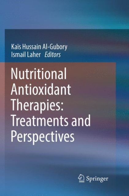 Book cover of: Nutritional Antioxidant Therapies: Treatments and Perspectives. By: Kaïs Hussain Al-Gubory