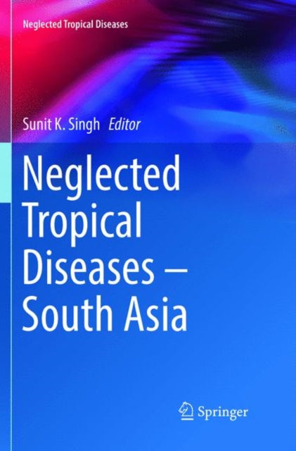 Book cover of: Neglected Tropical Diseases - South Asia. By: Sunit K. Singh