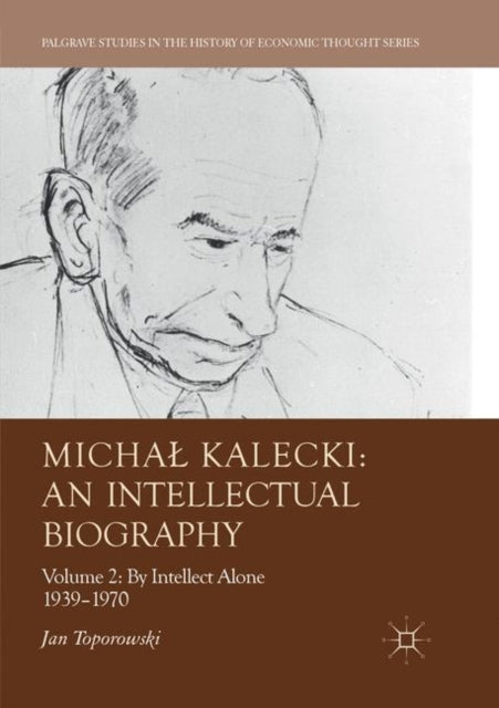 Book cover of: Michal Kalecki: An Intellectual Biography. By: Jan Toporowski
