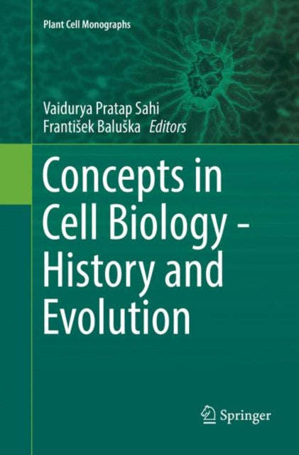 Book cover of: Concepts in Cell Biology - History and Evolution. By: Vaidurya Pratap Sahi