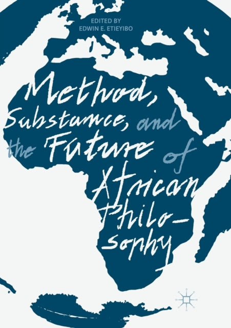 Book cover of: Method, Substance, and the Future of African Philosophy