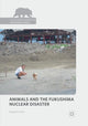 Book cover of: Animals and the Fukushima Nuclear Disaster. By: Mayumi Itoh