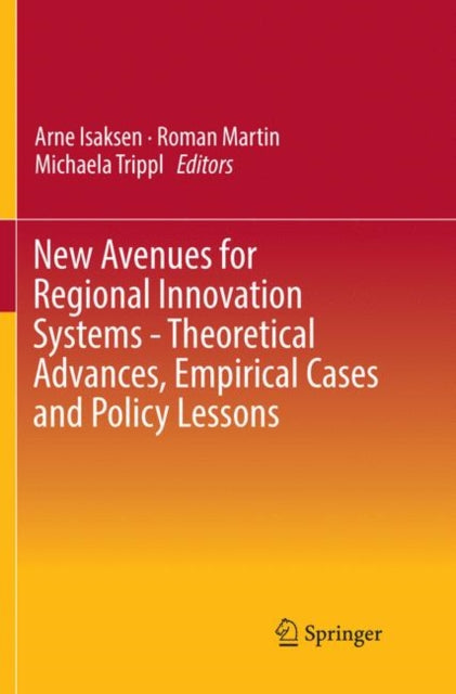 Book cover of: New Avenues for Regional Innovation Systems - Theoretical Advances, Empirical Cases and Policy Lessons. By: Arne Isaksen