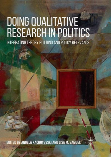 Book cover of: Doing Qualitative Research in Politics. By: Angela Kachuyevski