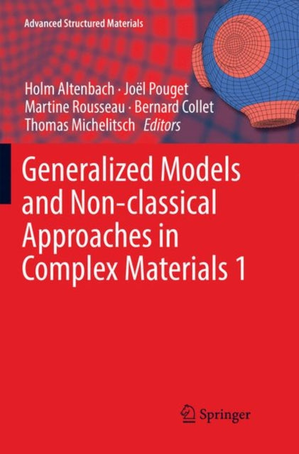 Book cover of: Generalized Models and Non-classical Approaches in Complex Materials 1. By: Holm Altenbach