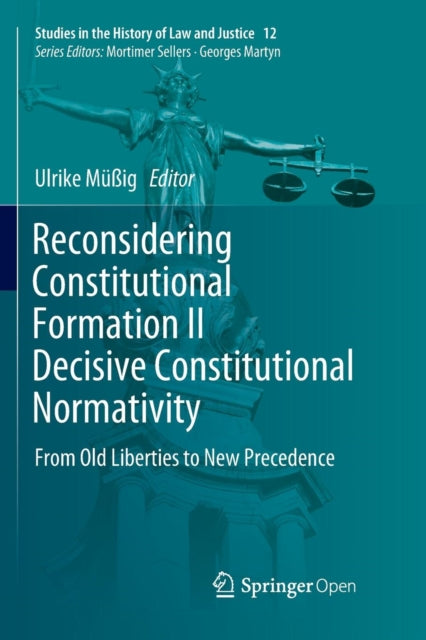Book cover of: Reconsidering Constitutional Formation II Decisive Constitutional Normativity. By: Ulrike Müßig