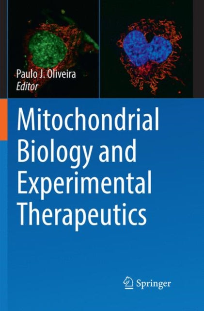 Book cover of: Mitochondrial Biology and Experimental Therapeutics. By: Paulo J. Oliveira