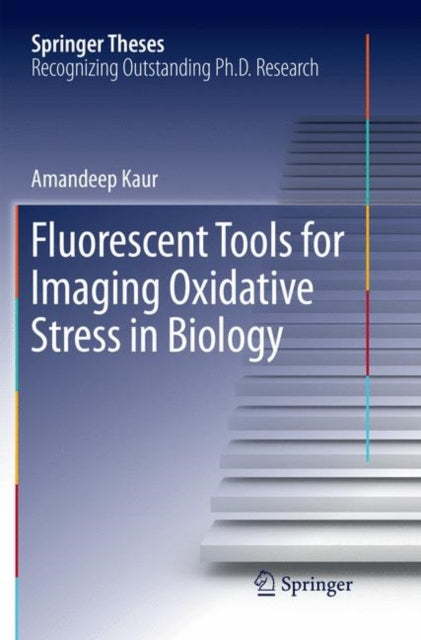 Book cover of: Fluorescent Tools for Imaging Oxidative Stress in Biology. By: Amandeep Kaur