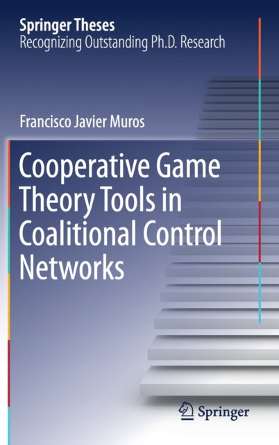 Book cover of: Cooperative Game Theory Tools in Coalitional Control Networks. By: Francisco Javier Muros
