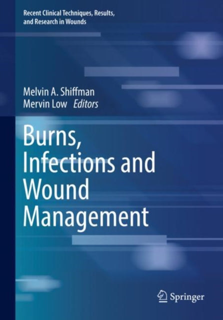 Book cover of: Burns, Infections and Wound Management. By: Melvin A. Shiffman