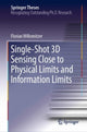 Book cover of: Single-Shot 3D Sensing Close to Physical Limits and Information Limits. By: Florian Willomitzer