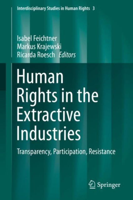 Book cover of: Human Rights in the Extractive Industries. By: Isabel Feichtner