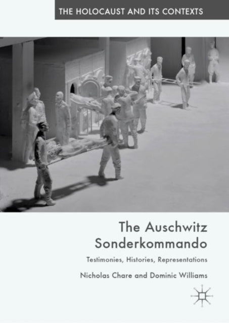 Book cover of: Auschwitz Sonderkommando. By: Nicholas Chare