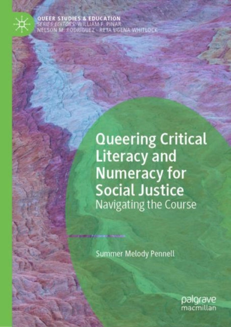 Book cover of: Queering Critical Literacy and Numeracy for Social Justice. By: Summer Melody Pennell