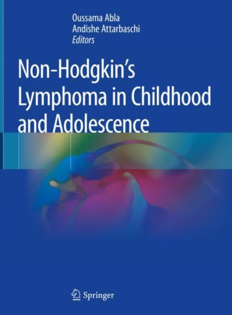 Book cover of: Non-Hodgkin's Lymphoma in Childhood and Adolescence. By: Oussama Abla