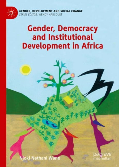 Book cover of: Gender, Democracy and Institutional Development in Africa. By: Njoki Nathani Wane