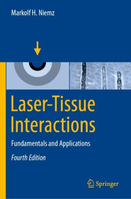Book cover of: Laser-Tissue Interactions. By: Markolf H. Niemz