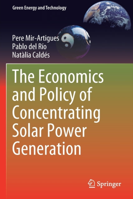 Book cover of: Economics and Policy of Concentrating Solar Power Generation. By: Pere Mir-Artigues
