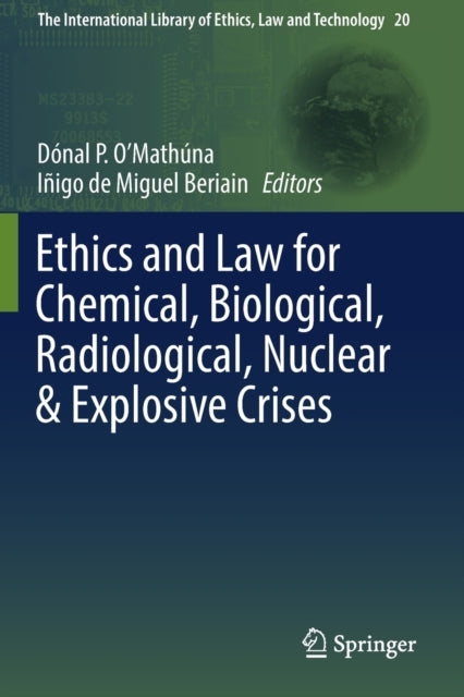 Book cover of: Ethics and Law for Chemical, Biological, Radiological, Nuclear & Explosive Crises. By: Dónal P. O'Mathúna