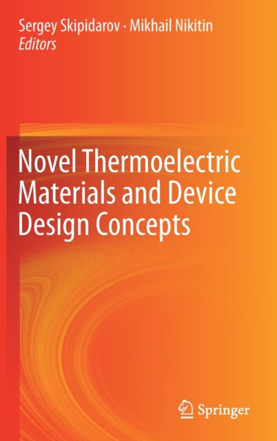 Book cover of: Novel Thermoelectric Materials and Device Design Concepts. By: Sergey Skipidarov