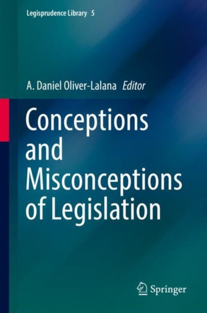 Book cover of: Conceptions and Misconceptions of Legislation. By: A. Daniel Oliver-Lalana