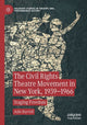 Book cover of: Civil Rights Theatre Movement in New York, 1939–1966. By: Julie Burrell