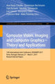 Book cover of: Computer Vision, Imaging and Computer Graphics – Theory and Applications. By: Ana Paula Cláudio