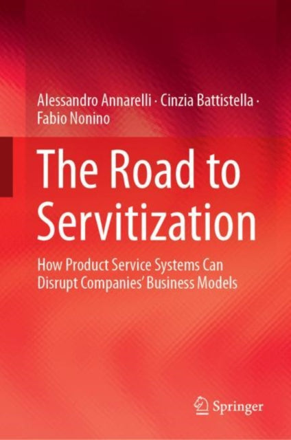 Book cover of: Road to Servitization. By: Alessandro Annarelli