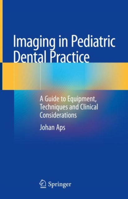 Book cover of: Imaging in Pediatric Dental Practice. By: Johan Aps