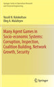 Book cover of: Many Agent Games in Socio-economic Systems: Corruption, Inspection, Coalition Building, Network Growth, Security. By: Vassili N. Kolokoltsov