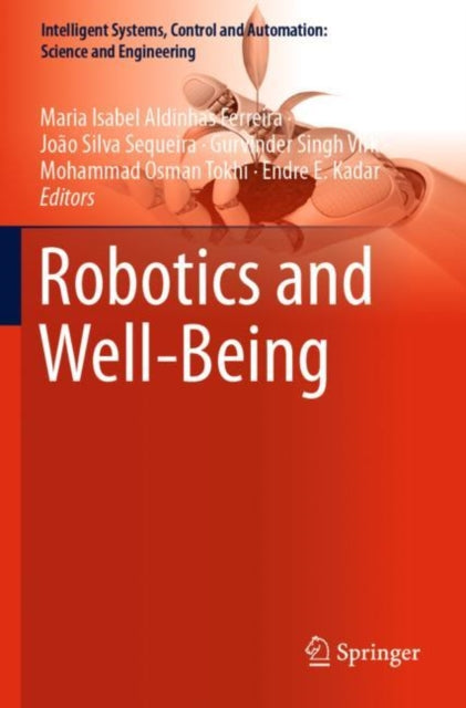 Book cover of: Robotics and Well-Being. By: Maria Isabel Aldinhas Ferreira