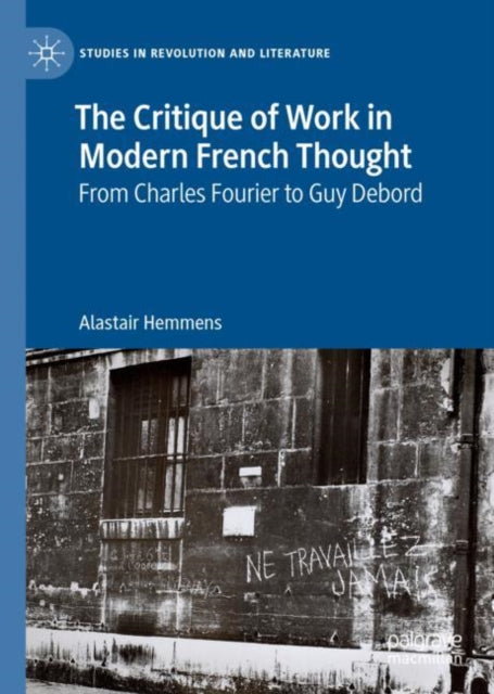 Book cover of: Critique of Work in Modern French Thought. By: Alastair Hemmens