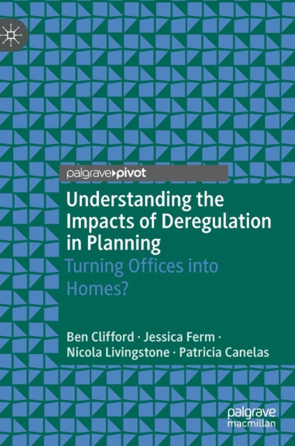 Book cover of: Understanding the Impacts of Deregulation in Planning. By: Ben Clifford