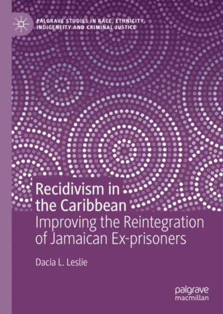Book cover of: Recidivism in the Caribbean. By: Dacia L. Leslie