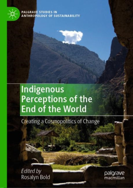 Book cover of: Indigenous Perceptions of the End of the World. By: Rosalyn Bold