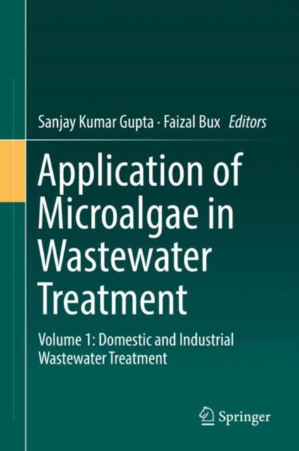 Book cover of: Application of Microalgae in Wastewater Treatment. By: Sanjay Kumar Gupta
