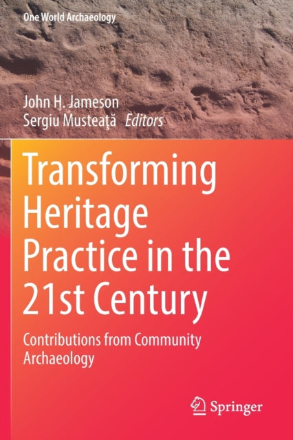 Book cover of: Transforming Heritage Practice in the 21st Century. By: John H. Jameson