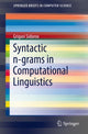 Book cover of: Syntactic n-grams in Computational Linguistics. By: Grigori Sidorov