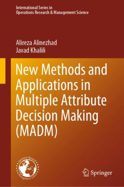 Book cover of: New Methods and Applications in Multiple Attribute Decision Making (MADM). By: Alireza Alinezhad