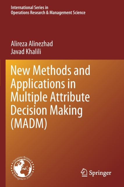 Book cover of: New Methods and Applications in Multiple Attribute Decision Making (MADM). By: Alireza Alinezhad