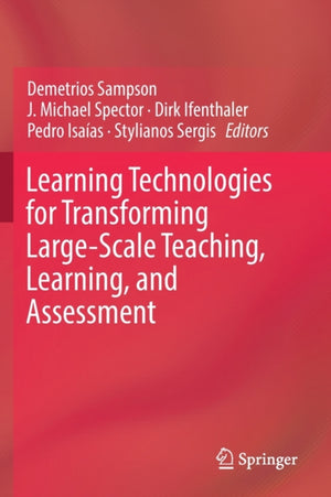 Learning Technologies for Transforming Large-Scale Teaching, Learning, and Assessment