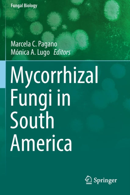 Book cover of: Mycorrhizal Fungi in South America. By: Marcela C. Pagano