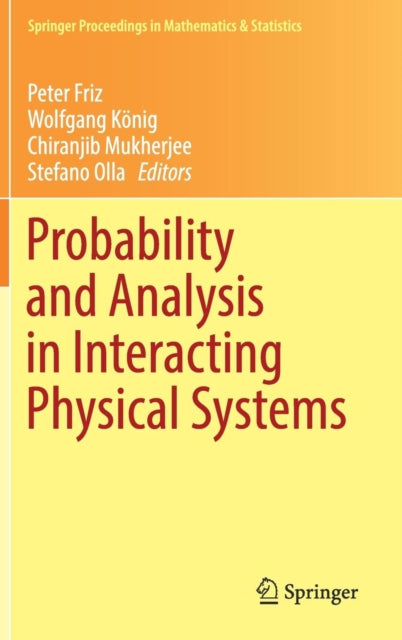 Book cover of: Probability and Analysis in Interacting Physical Systems. By: Peter Friz