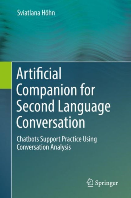 Book cover of: Artificial Companion for Second Language Conversation. By: Sviatlana Höhn