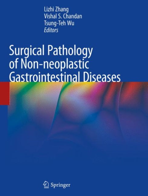 Book cover of: Surgical Pathology of Non-neoplastic Gastrointestinal Diseases. By: Lizhi Zhang