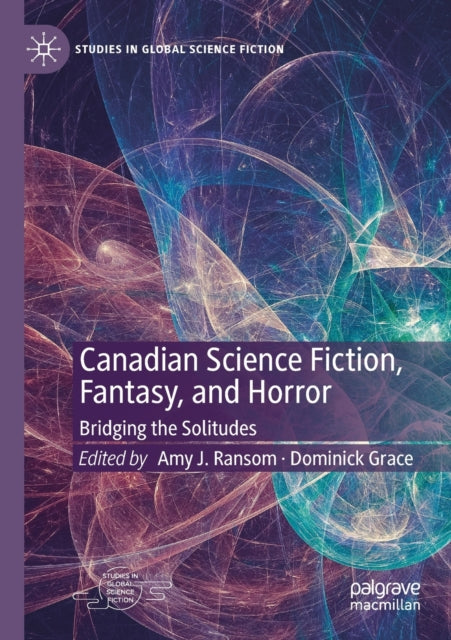 Book cover of: Canadian Science Fiction, Fantasy, and Horror. By: Amy J. Ransom