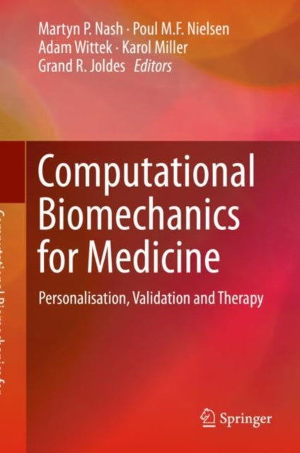 Book cover of: Computational Biomechanics for Medicine. By: Martyn P. Nash