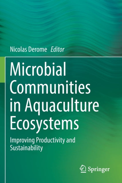 Book cover of: Microbial Communities in Aquaculture Ecosystems. By: Nicolas Derome