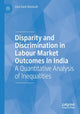 Book cover of: Disparity and Discrimination in Labour Market Outcomes in India. By: Vani Kant Borooah