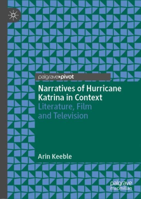 Book cover of: Narratives of Hurricane Katrina in Context. By: Arin Keeble